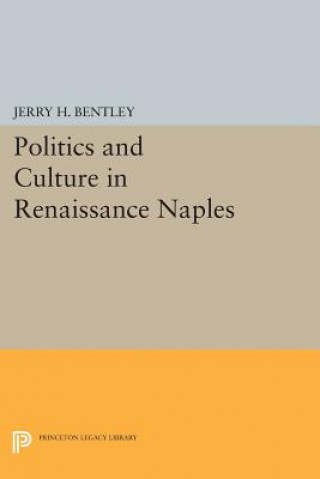 Carte Politics and Culture in Renaissance Naples Jerry H. Bentley
