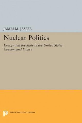 Knjiga Nuclear Politics James M. Jasper