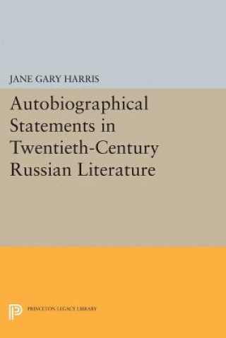 Könyv Autobiographical Statements in Twentieth-Century Russian Literature Jane Gary Harris