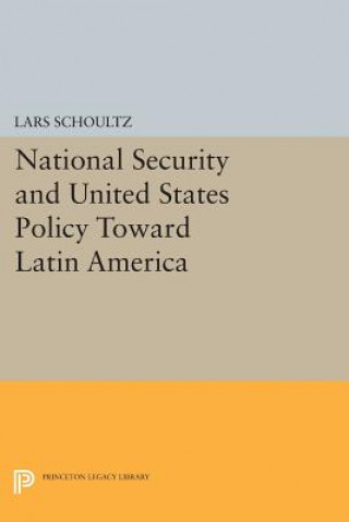 Книга National Security and United States Policy Toward Latin America Lars Schoultz