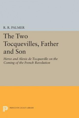 Kniha Two Tocquevilles, Father and Son R. R. Palmer