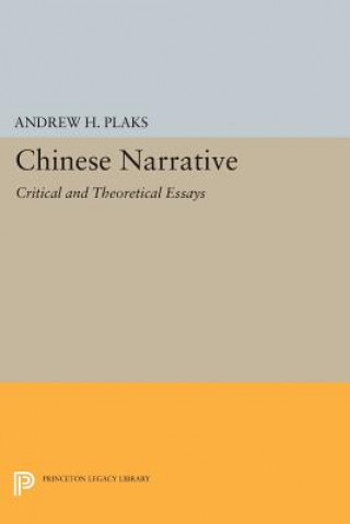 Kniha Chinese Narrative Andrew H. Plaks
