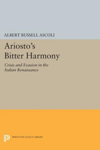 Kniha Ariosto's Bitter Harmony Albert Russell Ascoli