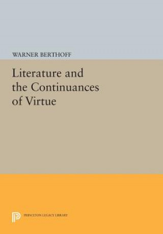 Book Literature and the Continuances of Virtue Warner Berthoff