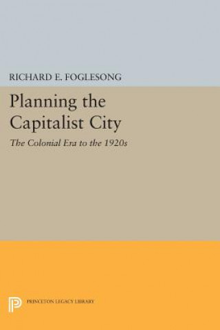 Book Planning the Capitalist City Richard E. Foglesong