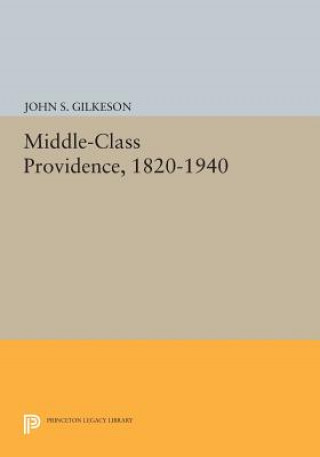 Carte Middle-Class Providence, 1820-1940 John S. Gilkeson