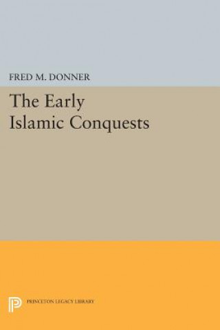 Carte Early Islamic Conquests Fred M. Donner