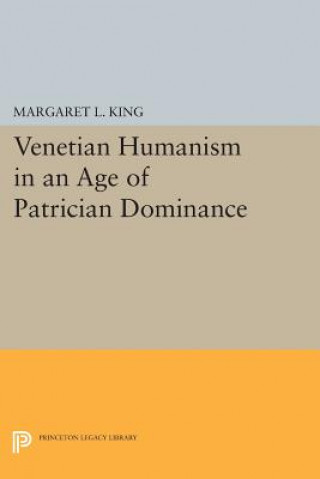 Carte Venetian Humanism in an Age of Patrician Dominance Margaret L King