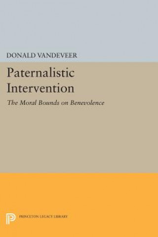 Könyv Paternalistic Intervention Donald VanDeVeer