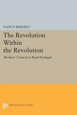 Carte Revolution Within the Revolution Nancy Bermeo