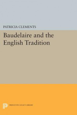 Livre Baudelaire and the English Tradition Patricia Clements