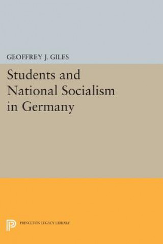 Knjiga Students and National Socialism in Germany Geoffrey J. Giles