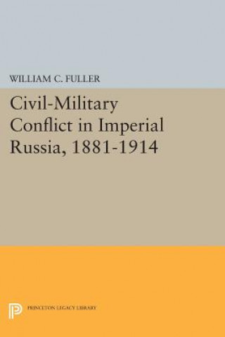 Carte Civil-Military Conflict in Imperial Russia, 1881-1914 William C. Fuller