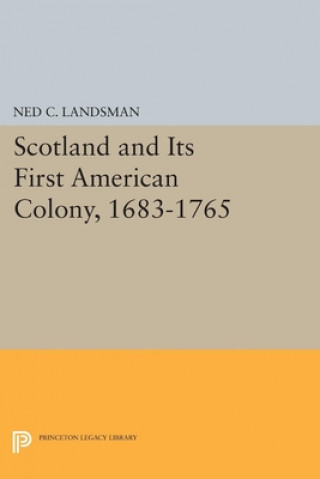 Książka Scotland and Its First American Colony, 1683-1765 Ned C. Landsman