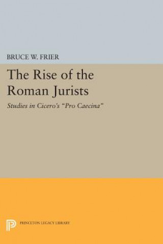 Kniha Rise of the Roman Jurists Bruce W. Frier