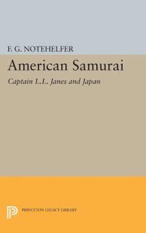 Książka American Samurai F. G. Notehelfer