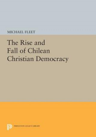 Buch Rise and Fall of Chilean Christian Democracy Michael Fleet