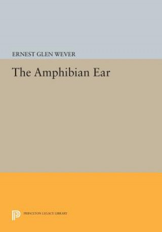 Kniha Amphibian Ear Ernest Glen Wever