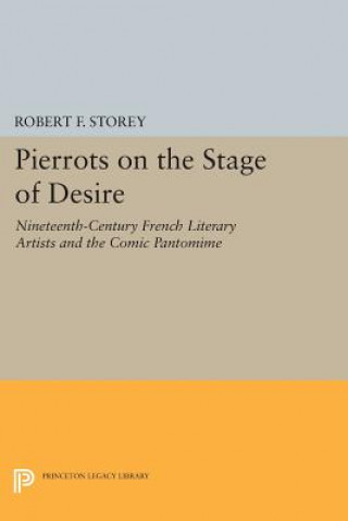 Carte Pierrots on the Stage of Desire Robert F. Storey