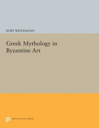 Książka Greek Mythology in Byzantine Art Kurt Weitzmann