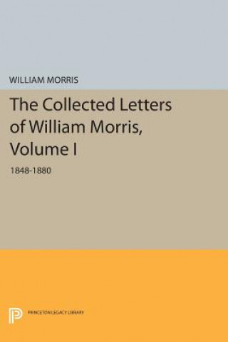 Könyv Collected Letters of William Morris, Volume I William Morris