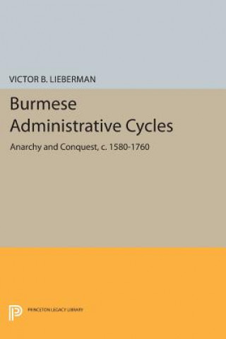 Könyv Burmese Administrative Cycles Victor B. Lieberman