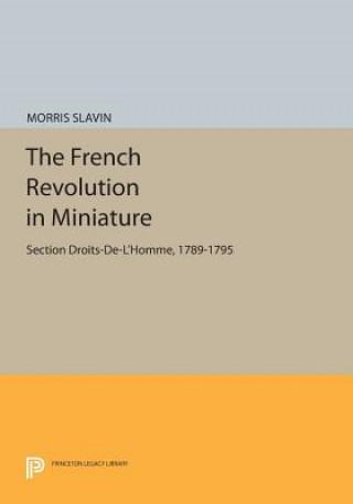 Könyv French Revolution in Miniature Morris Slavin