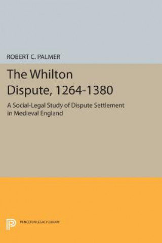 Knjiga Whilton Dispute, 1264-1380 Robert C. Palmer