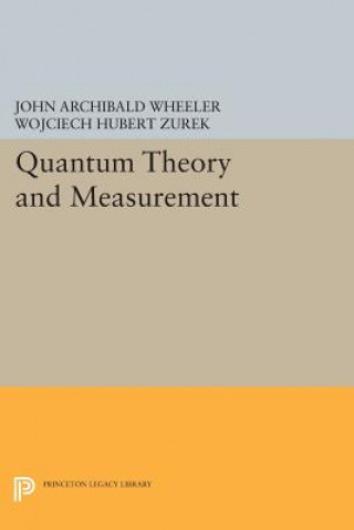 Kniha Quantum Theory and Measurement John Archibald Wheeler