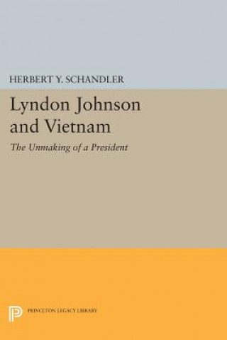 Kniha Lyndon Johnson and Vietnam Herbert Y. Schandler