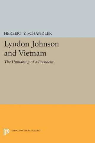 Knjiga Lyndon Johnson and Vietnam Herbert Y. Schandler