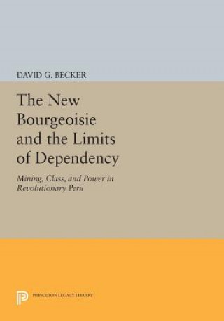 Carte New Bourgeoisie and the Limits of Dependency David G. Becker