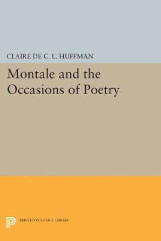 Könyv Montale and the Occasions of Poetry Claire de C.L. Huffman