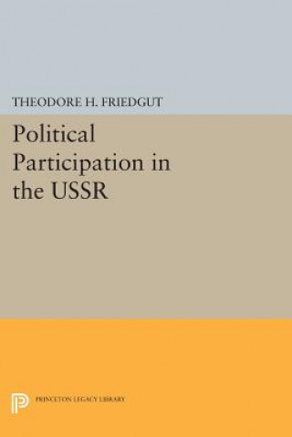 Könyv Political Participation in the USSR Theodore H. Friedgut