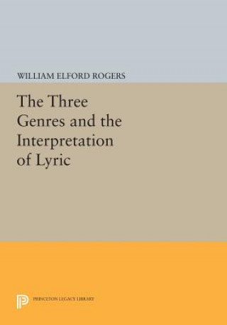 Libro Three Genres and the Interpretation of Lyric William Elford Rogers