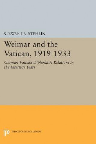 Kniha Weimar and the Vatican, 1919-1933 Stewart A. Stehlin