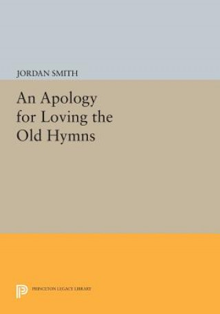 Könyv Apology for Loving the Old Hymns Jordan Smith