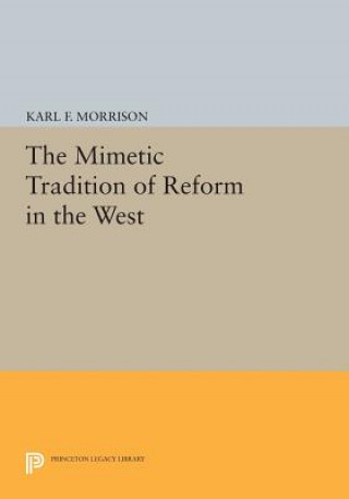 Carte Mimetic Tradition of Reform in the West Karl F. Morrison