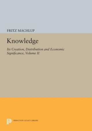 Livre Knowledge: Its Creation, Distribution and Economic Significance, Volume II Fritz Machlup