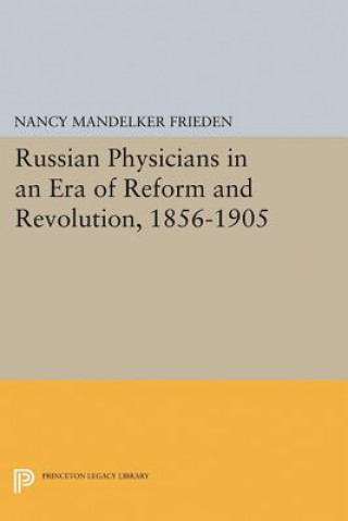 Kniha Russian Physicians in an Era of Reform and Revolution, 1856-1905 Nancy Madelker Frieden