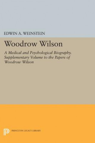 Book Woodrow Wilson Edwin A. Weinstein