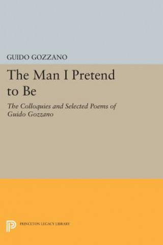 Kniha Man I Pretend to Be Guido Gozzano