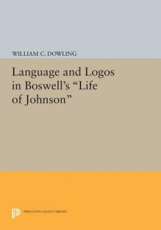 Buch Language and Logos in Boswell's Life of Johnson William C. Dowling