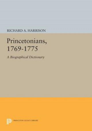 Kniha Princetonians, 1769-1775 Richard A. Harrison