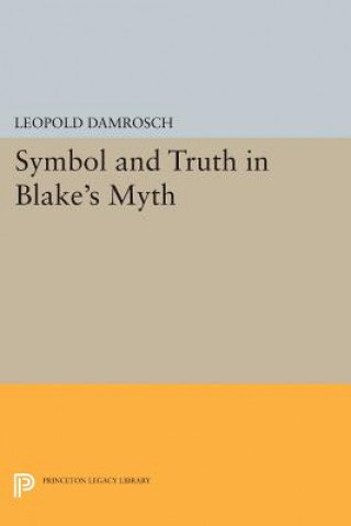 Kniha Symbol and Truth in Blake's Myth Leopold Damrosch