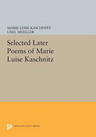 Kniha Selected Later Poems of Marie Luise Kaschnitz Marie Luise Kaschnitz