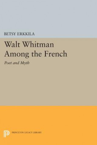 Carte Walt Whitman Among the French Betsy Erkkila