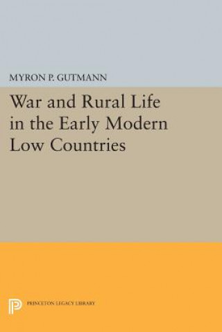 Carte War and Rural Life in the Early Modern Low Countries Myron P. Gutmann