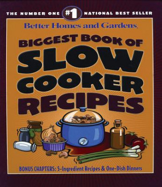 Kniha Biggest Book of Slow Cooker Recipes Better Homes and Gardens