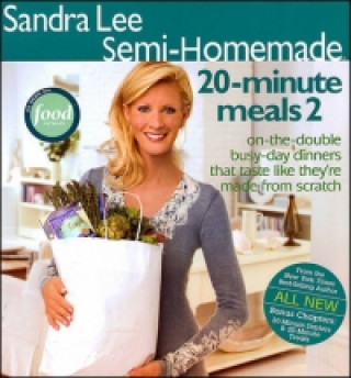 Kniha Sandra Lee Semi-Homemade 20-Minute Meals 2 Sandra Lee